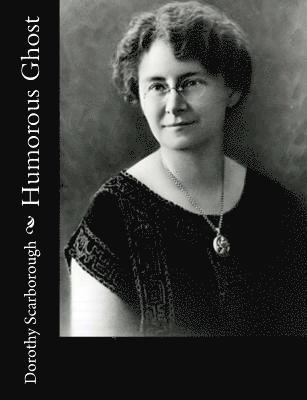 Dorothy Scarborough - Humorous Ghost, Häftad