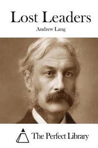 Andrew Lang, The Perfect Library - Lost Leaders, Häftad
