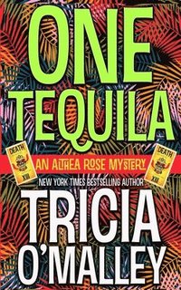 bokomslag One Tequila: an Althea Rose Mystery