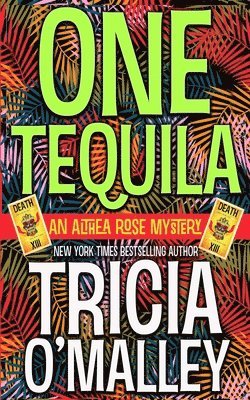 One Tequila: an Althea Rose Mystery 1