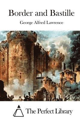 George Alfred Lawrence, The Perfect Library - Border and Bastille, Häftad