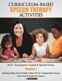 Curriculum-based Speech Therapy Activities: Volume II: Pre-K / Kindergarten English and Spanish Edition 1