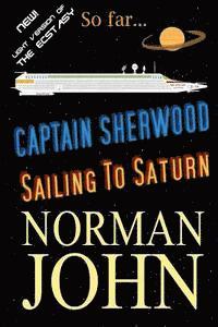 Captain Sherwood: Sailing To Saturn 1