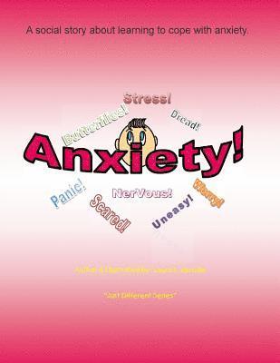 Anxiety: A social story learning to cope with anxiety. 1