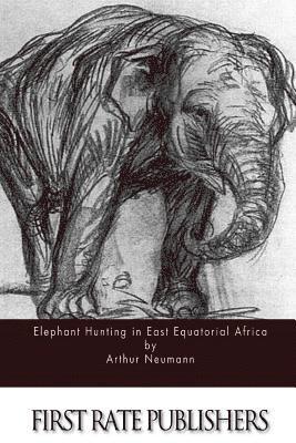 Elephant Hunting in East Equatorial Africa 1