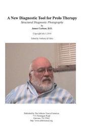 bokomslag A New Diagnostic Tool for Prolo Therapy: Structural Diagnostic Photography