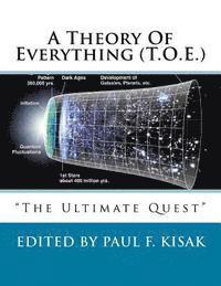 A Theory Of Everything (T.O.E.): 'The Ultimate Quest' 1