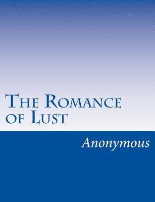 bokomslag The Romance of Lust: A classic Victorian erotic novel