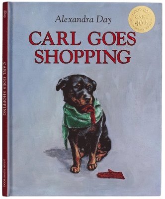 Alexandra Day - Carl Goes Shopping 40th Anniversary Edition, Inbunden