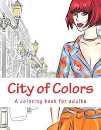 bokomslag City of Colors: A coloring book for adults