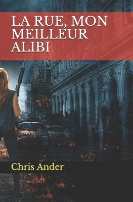 Chris Ander - rue, mon meilleur alibi, Häftad