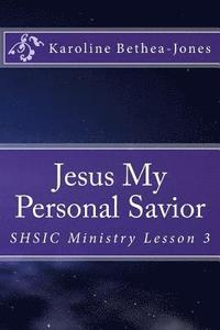 bokomslag Jesus My Personal Savior: SHSIC Ministry Lesson 3