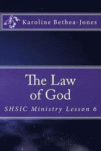 bokomslag The Law of God: SHSIC Ministry Lesson 6