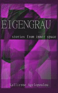 bokomslag Eigengrau: stories from inner space