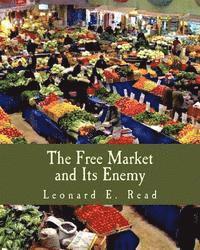 bokomslag The Free Market and Its Enemy (Large Print Edition)