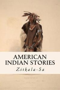 Zitkala-Sa - American Indian Stories, Häftad