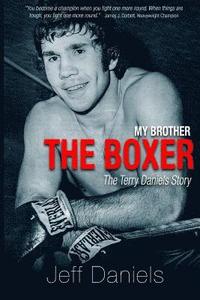 bokomslag My Brother the Boxer: The Terry Daniels Story