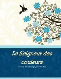 bokomslag Le Seigneur des couleurs: Un livre de coloriage pour adultes