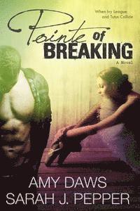 Amy Daws, Sarah J. Pepper - Pointe of Breaking, Häftad