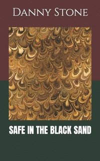 bokomslag Safe in the Black Sand