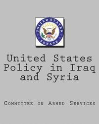 bokomslag United States Policy in Iraq and Syria