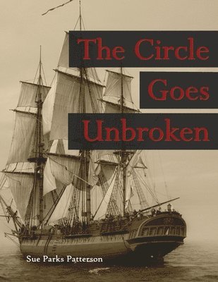 bokomslag The Circle Goes Unbroken (Revised 2015 B&W): Some of Rev. Guy Smith's descendants and their kin on America's Frontiers