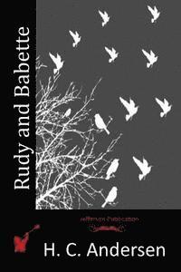 H. C. Andersen - Rudy and Babette, Häftad. Tillgänglighet: Lägg i varukorg
