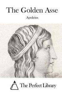 Apuleius, The Perfect Library - The Golden Asse, Häftad