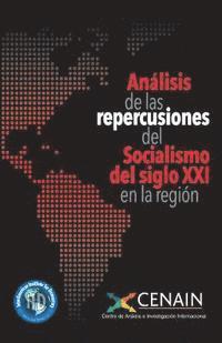 bokomslag Analisis de las repercusiones del Socialismo del siglo XXI en la región