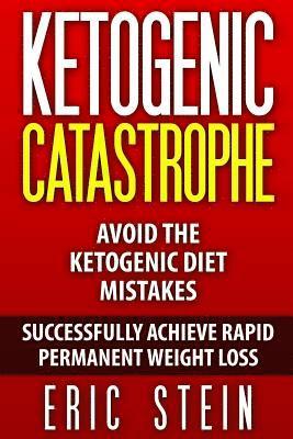 Ketogenic Catastrophe: Avoid The Ketogenic Diet Mistakes (and STAY in Ketosis!) 1