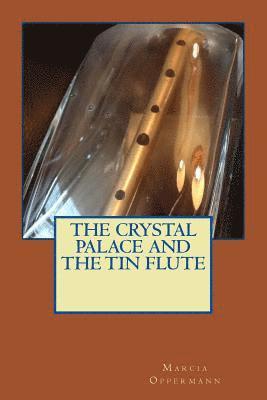 The Crystal Palace and the Tin Flute 1