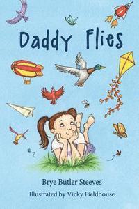Brye Butler Steeves - Daddy Flies, Häftad