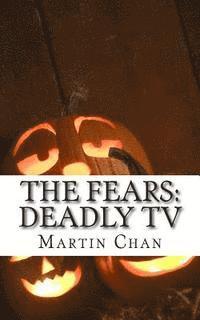 The Fears: Deadly TV 1