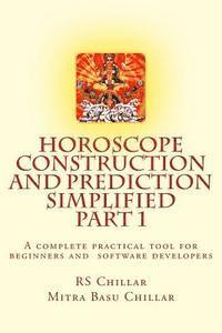 bokomslag Horoscope construction and prediction simplified: A complete practical tool for software developers and astrologers Part 1