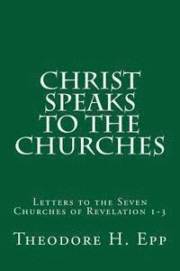 bokomslag Christ Speaks to the Churches: Letters to the Seven Churches of Revelation 1-3