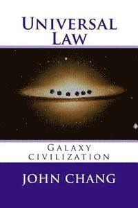 John Chang - Universal Law: Galaxy civilization, Häftad