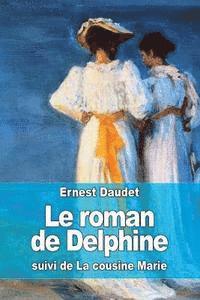 bokomslag Le roman de Delphine: suivi de La cousine Marie