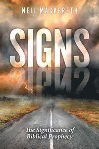 Signs: The Significance of Biblical Prophecy 1