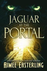 bokomslag Jaguar at the Portal: A Mythological Shifter Fantasy