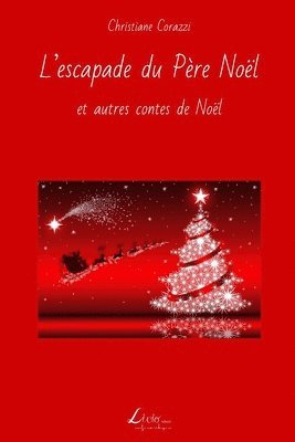 Christiane Corazzi, Livio Editions - L'escapade du Père Noël et autres contes de Noël, Häftad