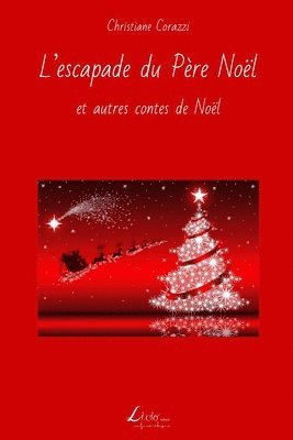 L'escapade du Père Noël et autres contes de Noël 1