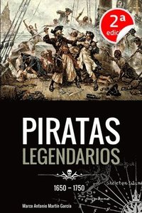 bokomslag Piratas Legendarios, 1650-1750
