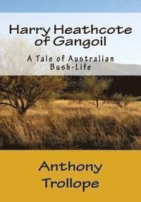 bokomslag Harry Heathcote of Gangoil: A Tale of Australian Bush-Life