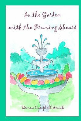 Donna Campbell Smith - In the Garden with the Pruning Shears, Häftad