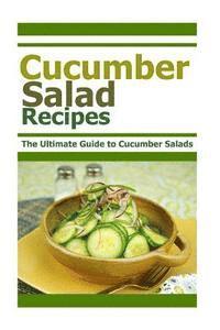 Mary Ann Templeton - Cucumber Salad Recipes: The Ultimate Guide to Cumber Salads, Häftad