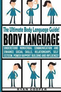 bokomslag Body Language - Ryan Cooper: Understand Nonverbal Communication And Enhance Social Skills, Relationships, Self Esteem, Power Rapport Building And I