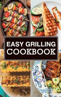 bokomslag Easy Grilling Cookbook