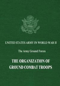 bokomslag The Organization of Ground Combat Troops