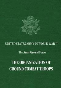 The Organization of Ground Combat Troops 1