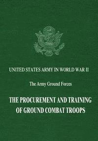 bokomslag The Procurement and Training of Ground Combat Troops